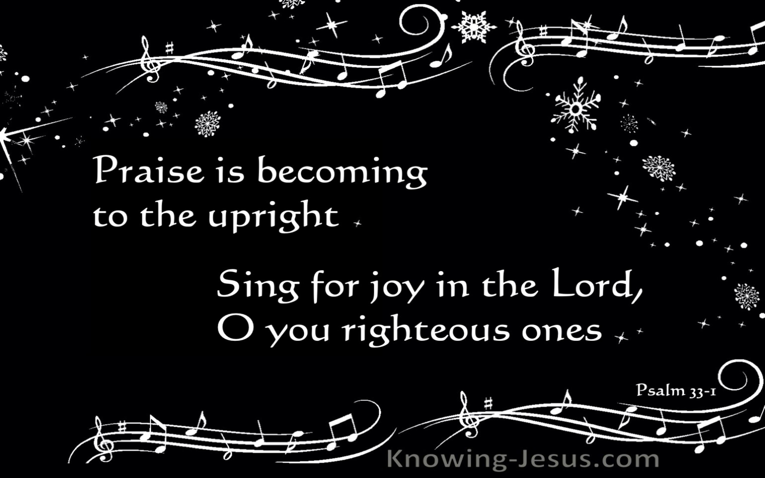 Psalm 33:1 Praise Is Becoming To The Upright (black)